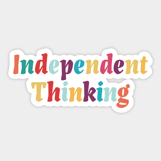 Independent Thinking motivational saying slogan Sticker by star trek fanart and more